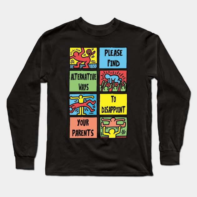 PLEASE FIND ALTERNATIVE WAYS TO DISSAPOINT YOUR PARENTS Long Sleeve T-Shirt by remerasnerds